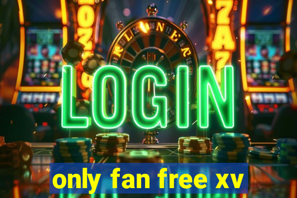 only fan free xv